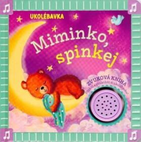 Ukolébavka Miminko, spinkej - kolektiv