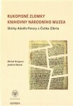 Rukopisné zlomky Knihovny Národního muzea Sbírky Adolfa Patery Čeňka Zíbrta Michal Dragoun