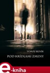 Pod krídlami zmeny - Tomáš Beník e-kniha