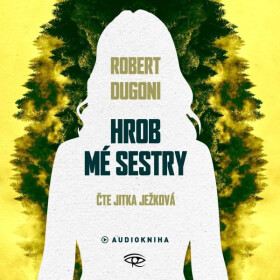 Hrob mé sestry - Robert Dugoni