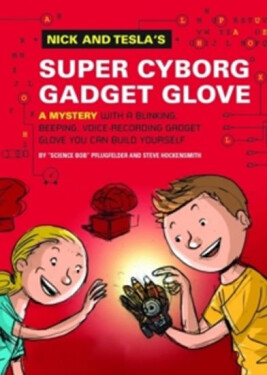 Nick and Tesla´s Super-Cyborg Gadget Glove Pflugfelder