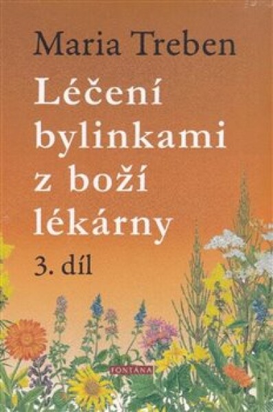 Léčení bylinkami z boží lékárny 3. díl - Maria Treben