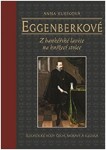 Eggenberkové - Z bankéřské lavice na knížecí stolec - Anna Kubíková