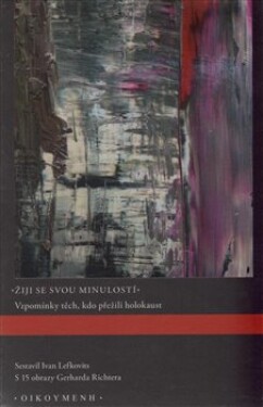 Žiji se svou minulostí - Ivan Lefkovits