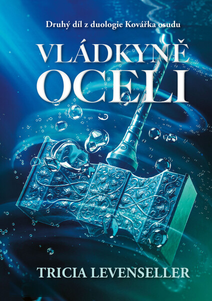 Vládkyně oceli - Tricia Levensellerová