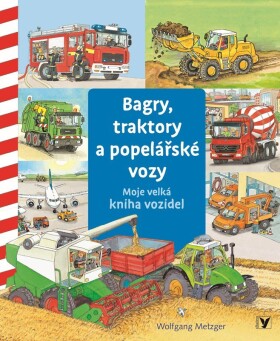 Bagry, traktory popelářské vozy