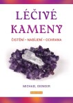 Léčivé kameny - Čistění, nabíjení, ochr - Michael Gienger