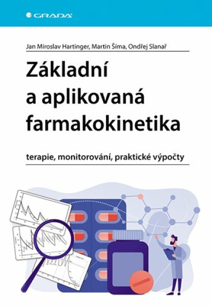 Základní a aplikovaná farmakokinetika - Ondřej Slanař, Hartinger Miroslav Jan, Šíma Martin