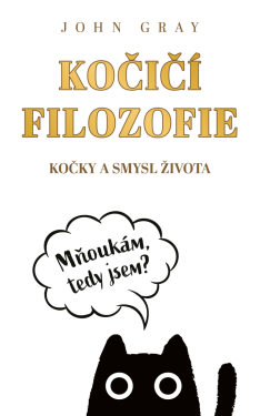 Kočičí filozofie - John Gray