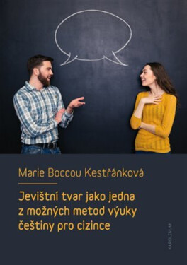 Jevištní tvar jako jedna z možných metod výuky češtiny pro cizince - Marie Boccou Kestřánková