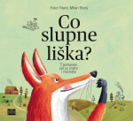 Co slupne liška? - 7 pohádek, jak je znáte i neznáte - Ester Stará