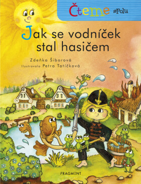 Čteme spolu – Jak se vodníček stal hasičem - Zdeňka Šiborová