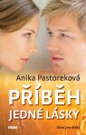 Příběh jedné lásky - Anika Pastoreková