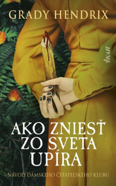 Ako zniesť zo sveta upíra (slovensky) - Grady Hendrix