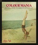 Colour Mania: Photographing the World in Autochrome - Catlin Langford