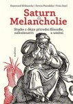 Saturn a Melancholie - Studie z dějin přírodní filosofie, náboženství a umění - Raymond Klibansky