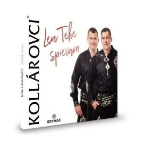Len tebe spievám CD - Kollárovci