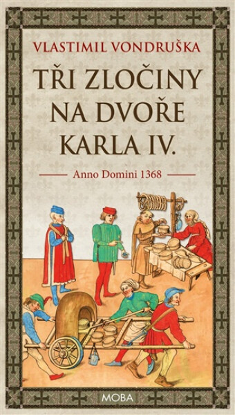 Tři zločiny na dvoře Karla IV. - Vlastimil Vondruška