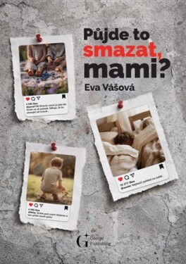 Půjde to smazat, mami?