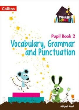 Treasure House Vocabulary, Grammar and Punctuation Pupil Book 2 - Steel Abigail