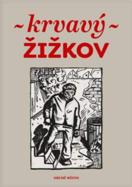Krvavý Žižkov (poškozená) - Martin Reiner, kolektiv autorů, Adam Štěch