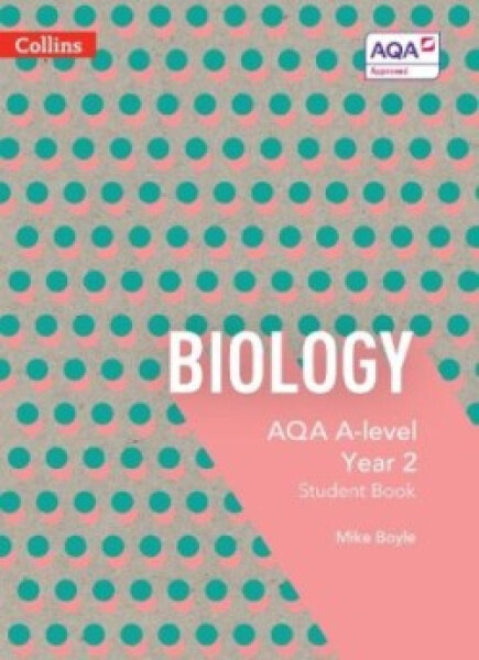 Collins AQA A-Level Biology Year 2 Student Book - Boyle Mike
