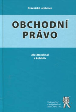 Vydavatelství Aleš Čeněk, s.r.o. Obchodní právo - Aleš Rozehnal a kolektiv