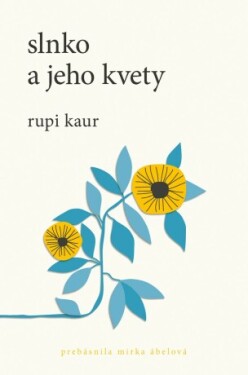 Slnko a jeho kvety - Rupi Kaur - e-kniha