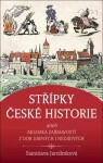 Střípky české historie - Stanislava Jarolímková