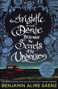 Aristotle and Dante Discover the Secrets of the Universe Benjamin Alire Saénz
