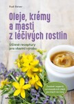 Oleje, krémy a masti z léčivých rostlin - Rudi Beiser - e-kniha