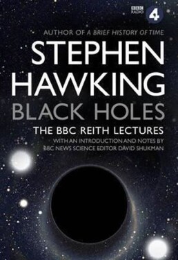 Black Holes: The BBC Reith Lectures - Stephen William Hawking