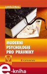 Moderní psychologie pro právníky. Domácí násilí, stalking, predikce násilí - Ludmila Čírtková e-kniha