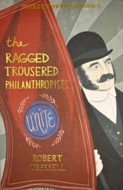 Ragged Trousered Philanthropis - Robert Tressell