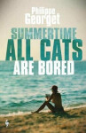 Summertime, All the Cats Are Bored Georget