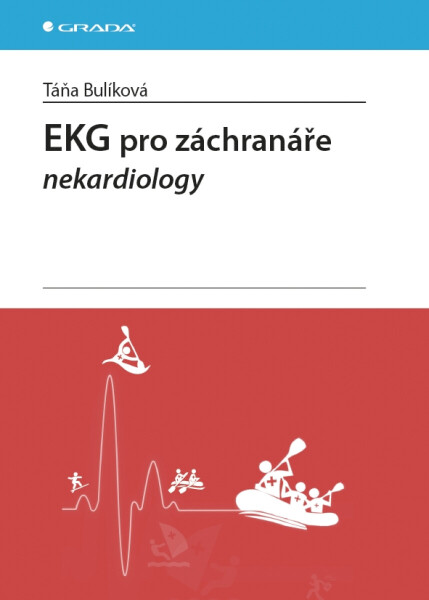 EKG pro záchranáře nekardiology - Táňa Bulíková