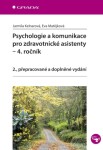 Psychologie komunikace pro zdravotnické asistenty ročník Jarmila Kelnarová, Eva Matějková e-kniha