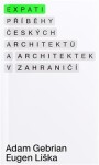 Expati – Příběhy českých architektů a architektek v zahraničí - Eugen Liška, Adam Gebrian