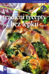 Tradiční recepty bez lepku - Alena Baláková