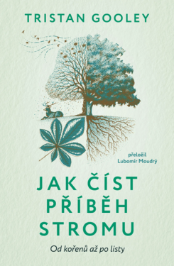 Jak číst příběh stromu - Tristan Gooley