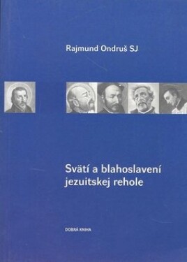 Svätí a blahoslavení jezuitskej rehole - Ondruš Rajmund