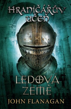 Hraničářův učeň 3 - Ledová země - John Flanagan