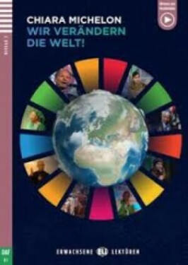Letture Graduate ELi Giovani Adulti Livello 3 (B1): Cambiamo il mondo + Downloadable Multimedia 2023 - Michelon, Chiara