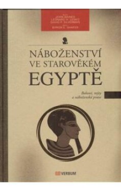 Náboženství ve starověkém Egyptě - John Baines, Leonard Lesko, David Silverman - e-kniha
