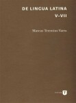 De lingua Latina V-VII Marcus Terentius Varro