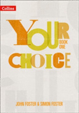 Your Choice KS3 - Student Book 1 - Foster, Simon