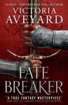 Fate Breaker: The epic conclusion to the Sunday Times bestselling Realm Breaker series from the author of global sensation Red Queen, 1. vydání - Victoria Aveyard