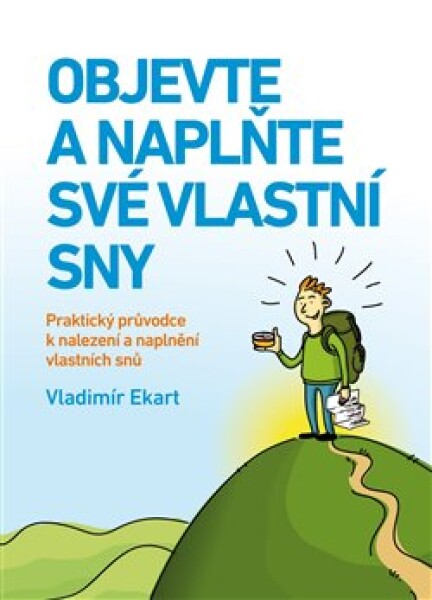 Objevte naplňte své vlastní sny Vladimír Ekart