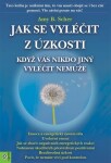 Jak se vyléčit z úzkosti, když vás nikdo jiný vyléčit nemůže - Amy B. Scher