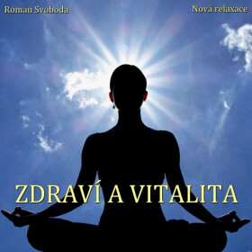 Zdraví a vitalita - Roman Svoboda
